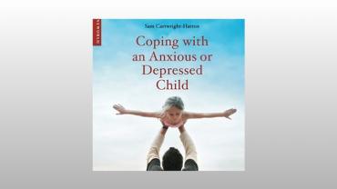 Coping With An Anxious Or Depressed Child